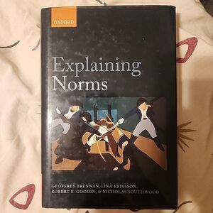 Explaining Norms - Hardcover, by Brennan Geoffrey; Eriksson Lina; - Very Good